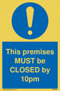 MA6262: This premises MUST be CLOSED by 10pm