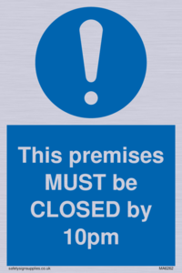 MA6262: This premises MUST be CLOSED by 10pm