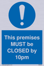 MA6262: This premises MUST be CLOSED by 10pm