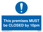 MA6262: This premises MUST be CLOSED by 10pm