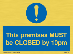 MA6262: This premises MUST be CLOSED by 10pm