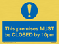 MA6262: This premises MUST be CLOSED by 10pm