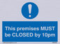 MA6262: This premises MUST be CLOSED by 10pm