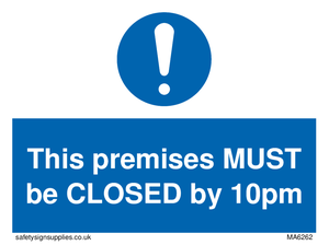 MA6262: This premises MUST be CLOSED by 10pm