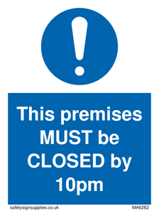 MA6262: This premises MUST be CLOSED by 10pm