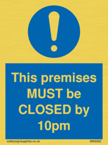MA6262: This premises MUST be CLOSED by 10pm