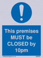 MA6262: This premises MUST be CLOSED by 10pm