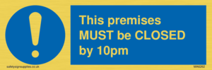MA6262: This premises MUST be CLOSED by 10pm
