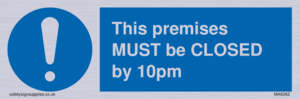 MA6262: This premises MUST be CLOSED by 10pm