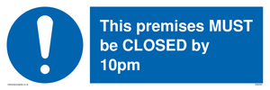 MA6262: This premises MUST be CLOSED by 10pm