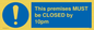 MA6262: This premises MUST be CLOSED by 10pm