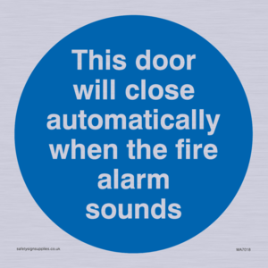 MA7018: This door will close automatically when the fire alarm sounds