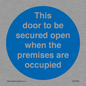 MA7020: This door to be secured open when the premises are occupied