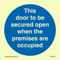 MA7020: This door to be secured open when the premises are occupied