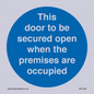 MA7020: This door to be secured open when the premises are occupied