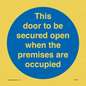 MA7020: This door to be secured open when the premises are occupied
