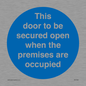 MA7020: This door to be secured open when the premises are occupied