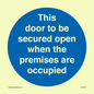 MA7020: This door to be secured open when the premises are occupied