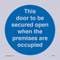 MA7020: This door to be secured open when the premises are occupied