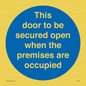 MA7020: This door to be secured open when the premises are occupied