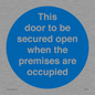MA7020: This door to be secured open when the premises are occupied