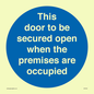 MA7020: This door to be secured open when the premises are occupied