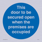 MA7020: This door to be secured open when the premises are occupied