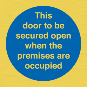 MA7020: This door to be secured open when the premises are occupied