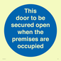 MA7020: This door to be secured open when the premises are occupied