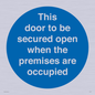 MA7020: This door to be secured open when the premises are occupied