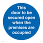 MA7020: This door to be secured open when the premises are occupied