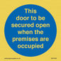 MA7020: This door to be secured open when the premises are occupied