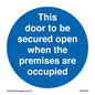 MA7020: This door to be secured open when the premises are occupied