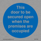 MA7020: This door to be secured open when the premises are occupied
