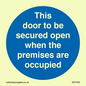 MA7020: This door to be secured open when the premises are occupied