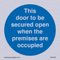 MA7020: This door to be secured open when the premises are occupied