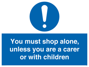 MA7065: You must shop alone, unless you are a carer or with children