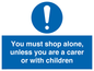 MA7065: You must shop alone, unless you are a carer or with children
