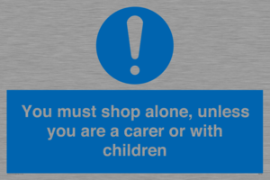 MA7065: You must shop alone, unless you are a carer or with children