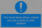 MA7065: You must shop alone, unless you are a carer or with children