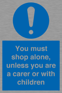 MA7065: You must shop alone, unless you are a carer or with children