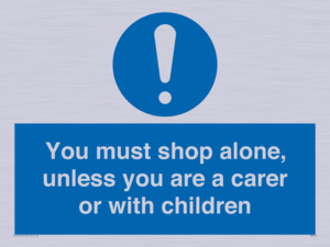MA7065: You must shop alone, unless you are a carer or with children