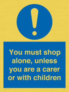MA7065: You must shop alone, unless you are a carer or with children