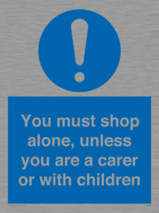 MA7065: You must shop alone, unless you are a carer or with children