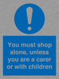 MA7065: You must shop alone, unless you are a carer or with children