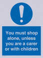 MA7065: You must shop alone, unless you are a carer or with children