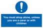 MA7065: You must shop alone, unless you are a carer or with children