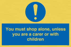 MA7065: You must shop alone, unless you are a carer or with children