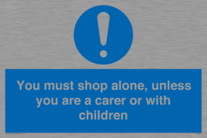 MA7065: You must shop alone, unless you are a carer or with children