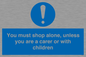 MA7065: You must shop alone, unless you are a carer or with children